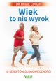 Wiek to nie wyrok. 10 sekretw dugowiecznoci, Frank Lipman