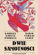 Dwie samotnoci, Mario Vargas Llosa, Gabriel Garcia Marquez