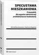 Specustawa mieszkaniowa. Przewodnik dla organw administracji architektoniczno-budowlanej, Micha Bursztynowicz, Martyna Sugocka