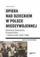 Opieka nad dzieckiem w Polsce midzywojennej, Joanna Sosnowska