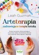 Arteterapia. Uzdrawiajca terapia sztuk, Leah Guzman