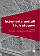 Inynieria metali i ich stopw, Stanisaw J. Skrzypek, Karol Przybyowicz