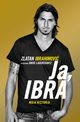 Ja, Ibra, Zlatan Ibrahimovi, David Lagercrantz