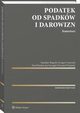 Podatek od spadkw i darowizn. Komentarz, Pawe Smole, Stanisaw Bogucki, Krzysztof Winiarski, Jan Szczygie, Grzegorz Liszewski