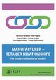 Manufacturer ? retailer relationships. The context of business models, 