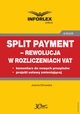 Split payment ? rewolucja w rozliczeniach VAT, Joanna Dmowska