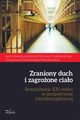 Zraniony duch i zagroone ciao. Resocjalizacja XXI wieku w perspektywie interdyscyplinarnej, Katarzyna Bocheska-Wostowska, Kuskowski Mariusz