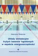 Ukady wentylacyjne krytych basenw kpielowych w aspekcie energooszczdnoci, Katarzyna Ratajczak