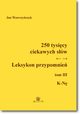 250 tysicy ciekawych sw. Leksykon przypomnie  Tom  III (K-N), Jan Wawrzyczyk