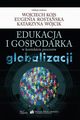 Edukacja i gospodarka w kontekcie procesw globalizacji, Kojs Wojciech, Wjcik Katarzyna, Eugenia Rostaska