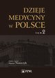 Dzieje medycyny w Polsce. Lata 1914-1944. Tom 2, 