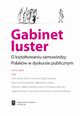 Gabinet luster. O ksztatowaniu samowiedzy Polakw w dyskursie publicznym, Anna Giza, Piotr Bekas, Marcin Darmas, Agata Dembek, Katarzyna Drogowska, Aleksandra Godys, Mateusz Halawa, Mikoaj Lewicki, Mirosawa Marody, Agata Nowotny, Agnieszka Strzemiska, Jacek Wasilewski