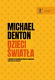 Dzieci wiata, Michael Denton