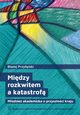 Midzy rozkwitem a katastrof. Modzie akademicka o przyszoci kraju, Baej Przybylski