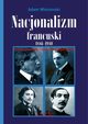 Nacjonalizm francuski 1886-1940, Adam Wielomski