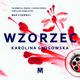 Wzorzec, Karolina Gogowska