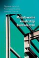Modelowanie konstrukcji budowlanych, Zbigniew Kacprzyk, Przemysaw Czumaj, Sawomir Dudziak