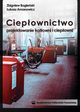 Ciepownictwo. Projektowanie kotowni i ciepowni, ukasz Amanowicz, Zbigniew Bagieski