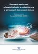 Koncepcja spoecznej odpowiedzialnoci przedsibiorstw w wirtualnych acuchach dostaw, 