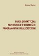 Praca dydaktyczna przedszkola w kontekcie programowym i realizacyjnym, Boena Marzec