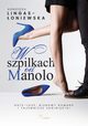 W szpilkach od Manolo, Agnieszka Lingas-oniewska