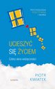 Ucieszy si yciem Cztery okna wdzicznoci, Piotr Kwiatek