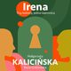 Irena, Magorzata Kaliciska, Basia Grabowska