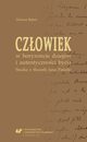 Czowiek w horyzoncie dziejw i autentycznoci bycia. Studia z filozofii Jana Patoki, Dariusz Bben