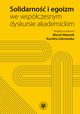 Solidarno i egoizm we wspczesnym dyskursie akademickim, 