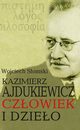 Kazimierz Ajdukiewicz. Czowiek i dzieo, Wojciech Somski