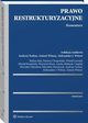 Prawo restrukturyzacyjne. Komentarz, Antoni Witosz, Wojciech Klyta, Halina Buk, Dariusz Chraposki, Mirosaw Paweczyk, Andrzej Torbus, Witold Gewald, Mirosaw Mozde, Anetta Malmuk-Cieplak, Micha Karpiski, Aleksander Jerzy Witosz