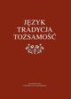 Jzyk ? tradycja ? tosamo, 