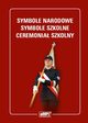 Symbole narodowe - symbole szkolne - ceremonia szkolny, Reginaldo Cammarano, Stanisaw Tomaszkiewicz