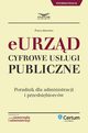 E-urzd Cyfrowe usugi publiczne. Poradnik dla administracji i przedsibiorcw, Infor Pl