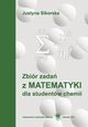 Zbir zada z matematyki dla studentw chemii. Wyd. 5., Justyna Sikorska