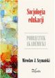 Socjologia edukacji, Mirosaw J. Szymaski