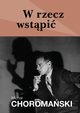 W rzecz wstpi, Micha Choromaski