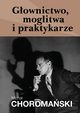 Gownictwo, moglitwa i praktykarze, Micha Choromaski