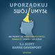 Uporzdkuj swj umys. Jak pozby si negatywnych myli, odnale spokj i szczcie, S.j. Scott, Barrie Davenport