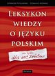 Leksykon wiedzy o jzyku polskim Nie tylko dla, Edward Polaski, Tomasz Nowak