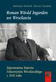 Roman Witold Ingarden we Wrocawiu, Mariusz Pandura, Radosaw Kuliniak