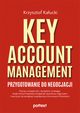 Key Account Management. Przygotowanie do negocjacji, Krzysztof Kaucki