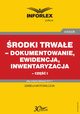 rodki trwae ? dokumentowanie, ewidencja i inwentaryzacja ? cz I, Izabela Motowilczuk