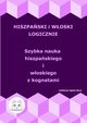 Hiszpaski i woski logicznie. Szybka nauka hiszpaskiego i woskiego z kognatami, 