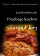Przeboje kuchni staropolskiej, Jan Kochaczyk