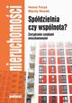 Spdzielnia czy wsplnota? Zarzdzanie zasobami mieszkaniowymi, Maciej Nowak, Iwona Fory