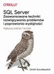 SQL Server - zaawansowane techniki rozwizywania problemw i poprawiania wydajnoci, Dmitri Korotkevitch