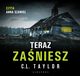 Teraz zaniesz, C.L. Taylor