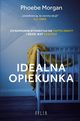 Idealna opiekunka, Phoebe Morgan