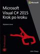 Microsoft Visual C# 2015 Krok po kroku, John Sharp